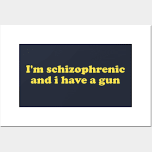 I'm Schizophrenic and I Have a Gun Unisex Crewneck Sweatshirt Or Posters and Art